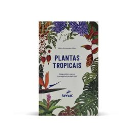 Livro Plantas Tropicais: Guia Prático Para o Paisagismo