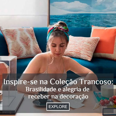 Dicas de Decoração: Coleção Trancoso
